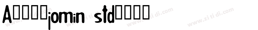 A-欧特福jomin std字体转换